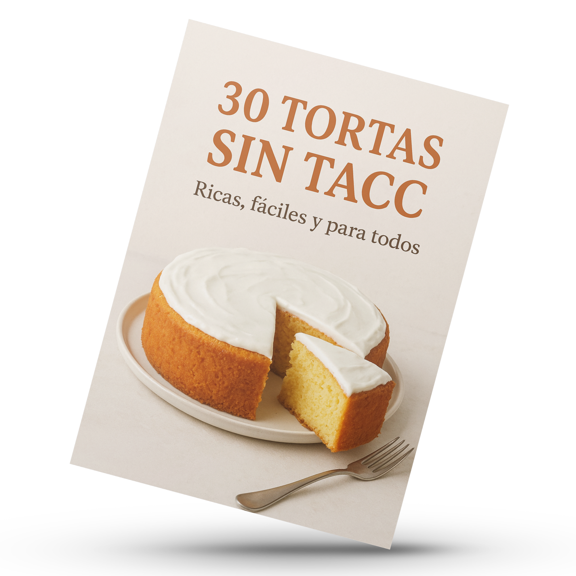 “30 Tortas SIN TACC — Ricas, Fáciles y Para Todos”